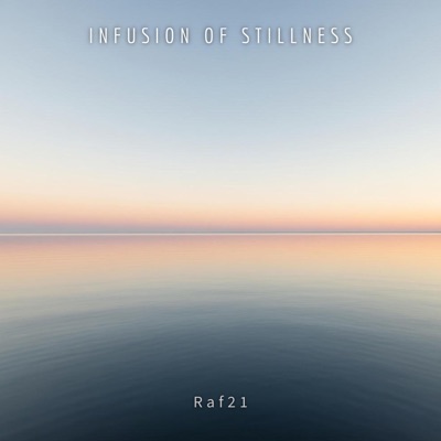 Infusion of Stillness
