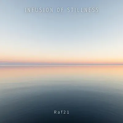 Raf21의 Infusion of Stillness을(를) 감상해 보세요.