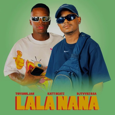 Lala Nana (feat. Katt Beatz & Djtvybz RSA) - Single