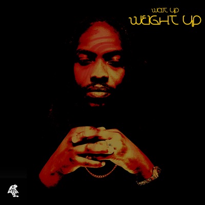 Wait up Weight Up (feat. Keithwamz) - Single