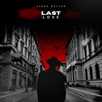 LAST LOVE - Single - Seera Buttar