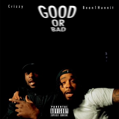 Good Or Bad (feat. Crizzy Cracc & Jus Chris) - Single