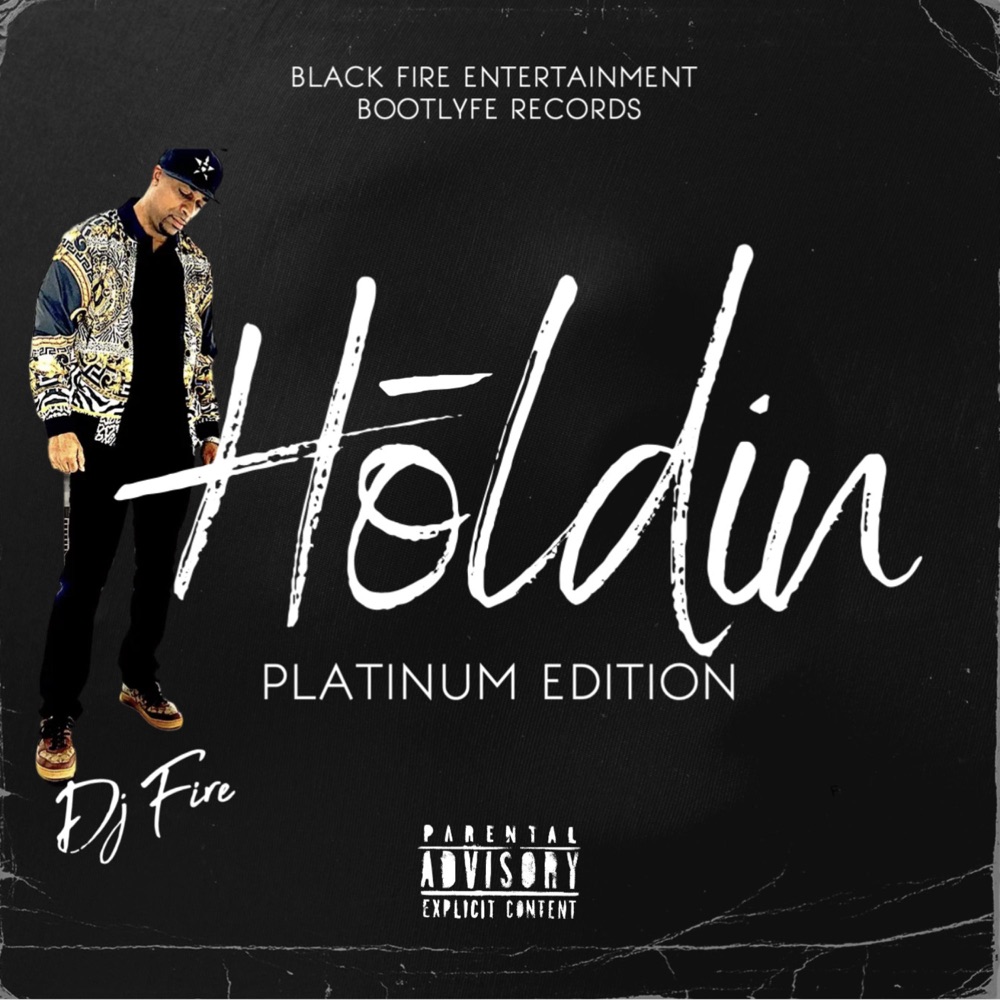 Обложка альбома «Holdin "Platinum Limited Edition"» — DJ Fire