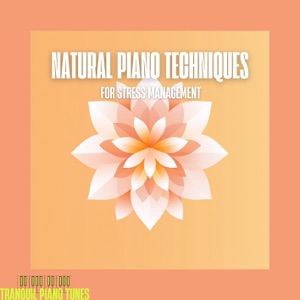 Natural Piano Techniques for Stress Management
