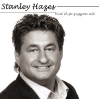 Wat Ik Je Zeggen Wil - Single - Stanley Hazes