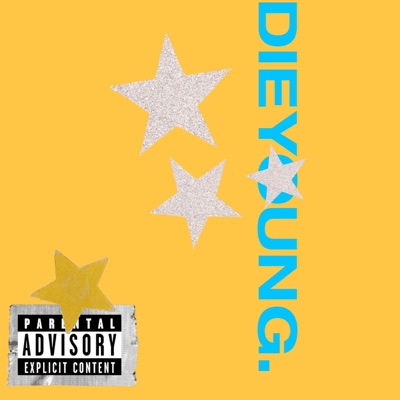 DIE YOUNG