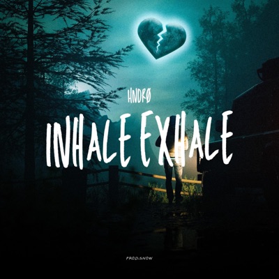 Inhale Exhale (feat. Hndrø) - Single
