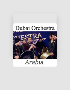 Dubai Orchestra: песни, клипы, биография, даты выступлений и многое другое.