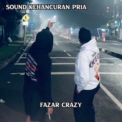 FAZAR CRAZY - Sound Kehancuran Pria