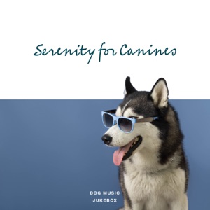 Serenity for Canines