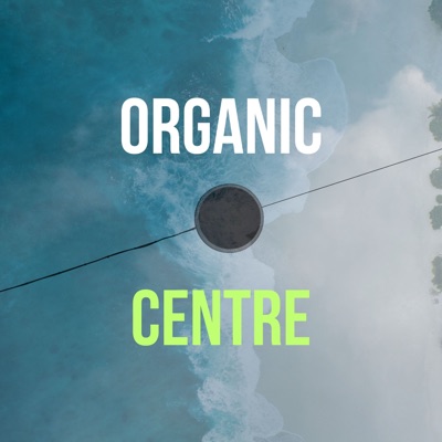 Organic Centre (DJ Mix)