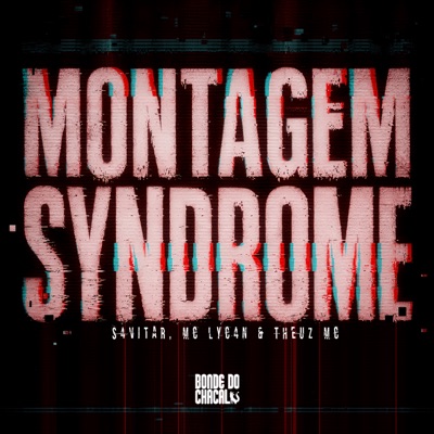 Montagem Syndrome (feat. Theuz Mc & Mc Lyc4n) - Single