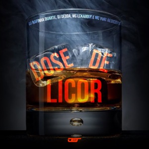 Dose de Licor (feat. Yuri Redicopa & mc lc kaique)