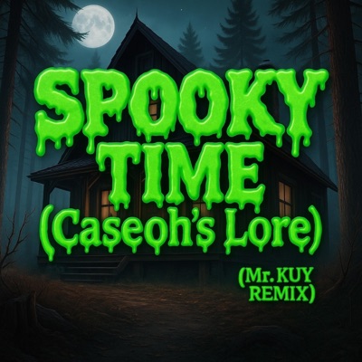SPOOKY TIME (Caseoh's Lore) [Mr. Kuy Remix] - Single