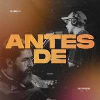 Antes De - Single - Elemento & Fermin IV