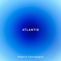 Atlantis - Single - Roberto Cacciapaglia