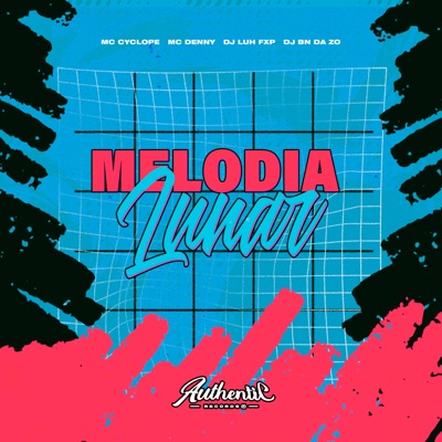 Melodia Lunar (feat. Mc Cyclope, DJ LUH FXP & MC Denny) - Single