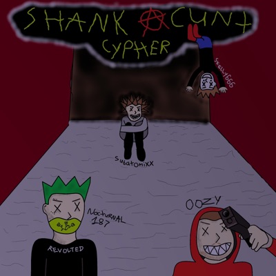 ShankACunt (feat. OOZYREVIVED, Subatomixx & Skelly666) - Single