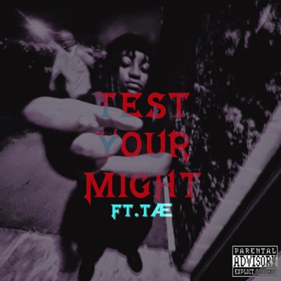 TEST YOUR MIGHT (feat. TÆ) - Single