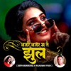 Nazre Nazar Ma Tain Jhul - Single