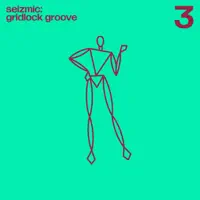 Gridlock Groove — Seizmic