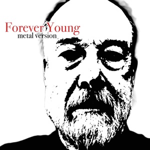 Forever Young (Metal Version) - Single