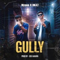 GULLY - Single - Mzone & Dk 47