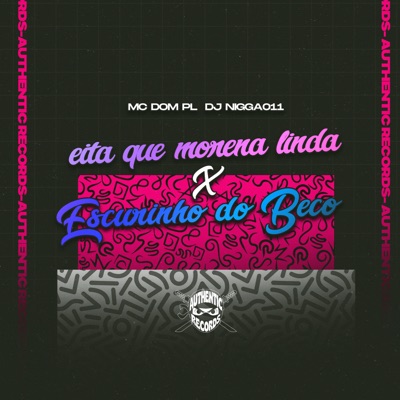 Eita Que Morena Linda X Escurinho do Beco - Single