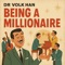 Being A Millionaire - D R VOLK HAN lyrics