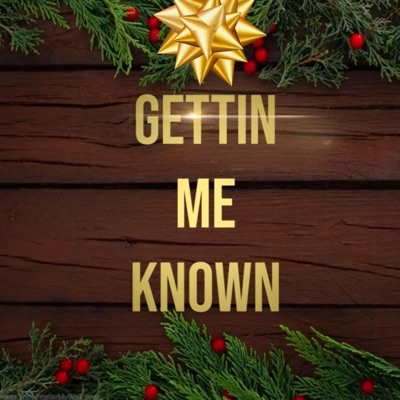 Gettin Me Known - Single