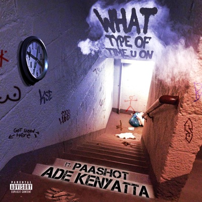 What Type of Time You On (feat. Paashot) - Single