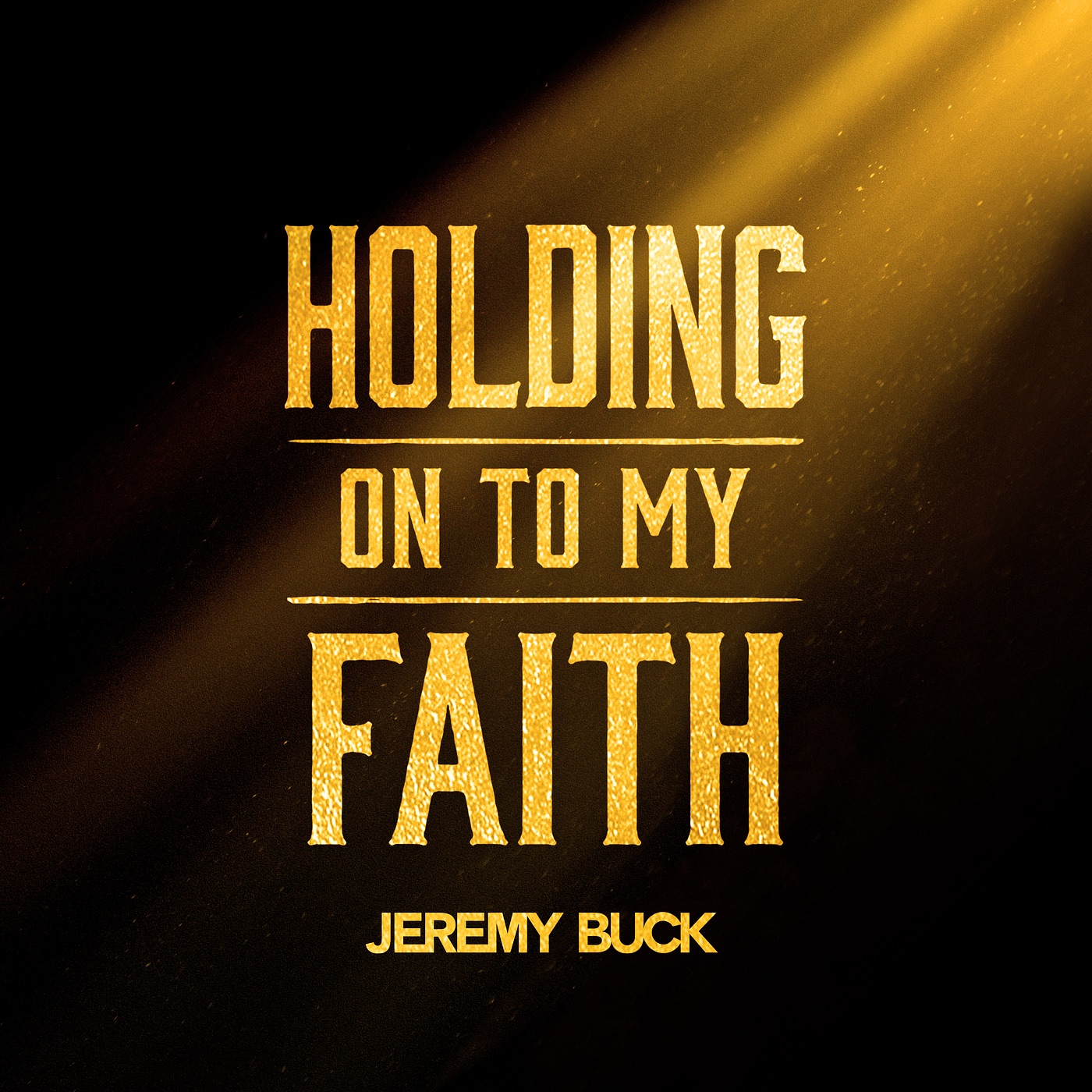 Jeremy Buck - Holding On To My Faith