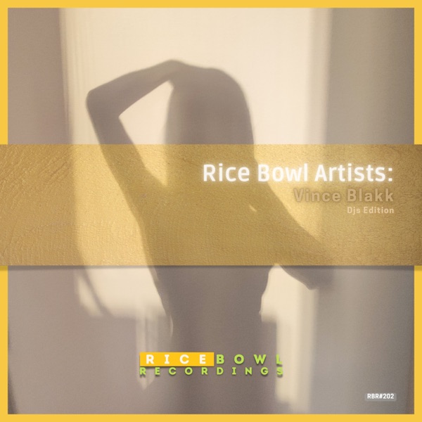 Rice Bowl Artists: Vince Blakk (Djs Edition)