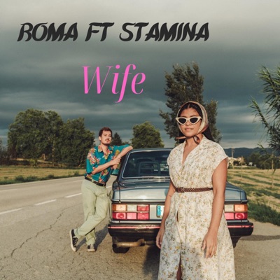 Wife (feat. Roma & Stamina) - Single