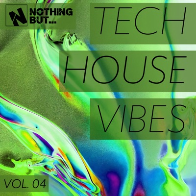 Nothing But... Tech House Vibes, Vol. 04