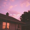 Far From You. (feat. Oh Haven) - Single