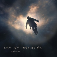 LET ME BREATHE - Single - ZYLONSA