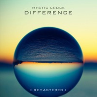Difference (Remastered) - Mystic Crock