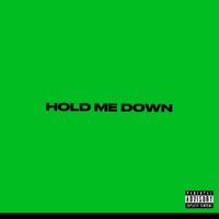 HOLD ME DOWN - Single - WHATITIZ