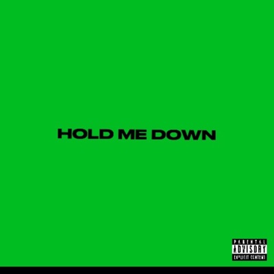 HOLD ME DOWN - Single