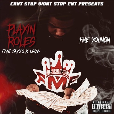 Playing Roles (feat. FME Tayy2 & Loud) - Single