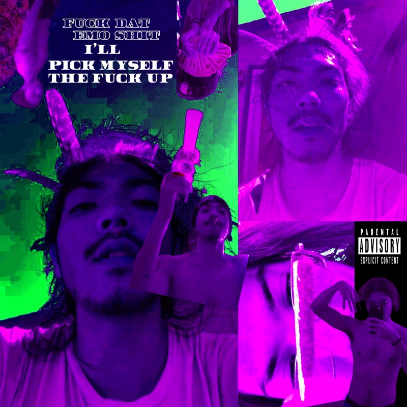 Fuck Dat Emo shit (I'll Pick Myself The Fuck Up) - Single