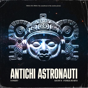 Antichi Astronauti (feat. Maury B, Patrick Benifei & Dj Douglas)