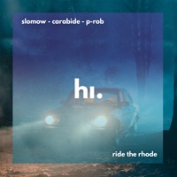 Ride the Rhode (feat. P-Rob) - Single - Slomow, Carabide & himood