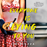 Everyone Is Lying to You: A Thriller (Unabridged)
