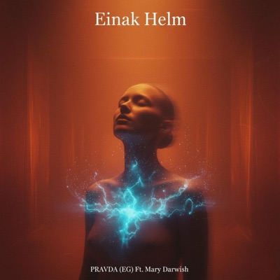 Einak Helm (feat. PRAVDA (EG)) - Single
