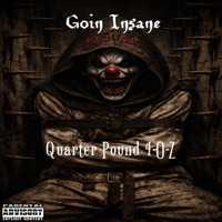 Goin' Insane - Single - Quarter Pound 4-O-Z
