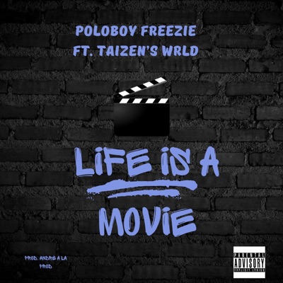 Life is A Movie (feat. Taizen's Wrld) - Single