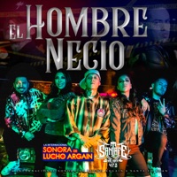 El Hombre Necio - Single - La Internacional Sonora de Lucho Argain & Santa Fe Klan