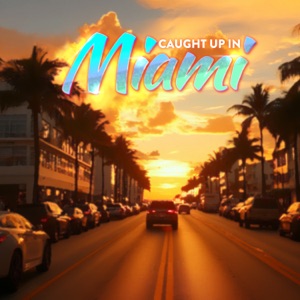 Caught up in Miami